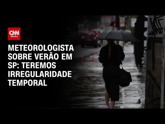 “Teremos irregularidade temporal”, diz meteorologista sobre verão em SP | AGORA CNN