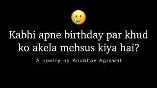 Birthday Par Akela Mehsus Kiya Hai? - Sad Relatabl