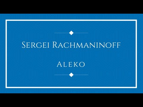 Sergei Rachmaninoff - Aleko (Neeme Järvi)