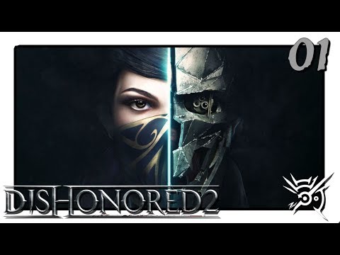 [Let's Play] Dishonored 2: Alles noch einmal?!  | #01 [GERMAN/Deutsch]