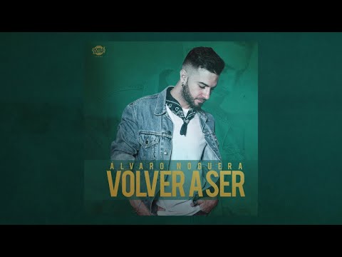 Álvaro Noguera - Volver A Ser