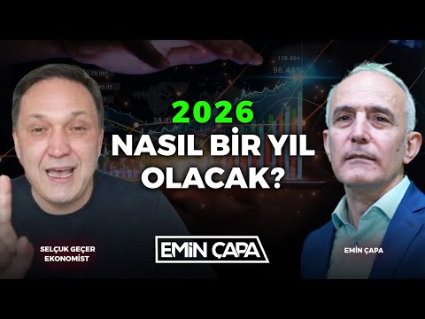 2026 Nasıl Bir Yıl Olacak? | Selçuk Geçer & Emin Çapa