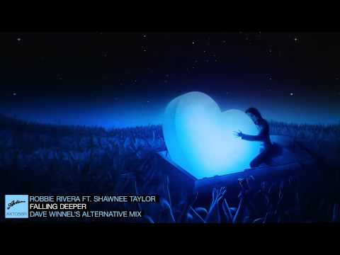 Robbie Rivera ft. Shawnee Taylor - Falling Deeper (Dave Winnel's Alternative Mix)