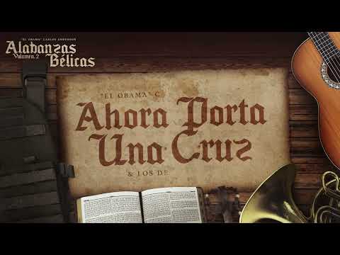 Ahora Porta Una Cruz - "El Obama" Carlos Anderson ft. Los Del Cristo (Video Letra)
