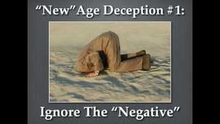 "New" Age Deception #1: Ignore The "Negative"