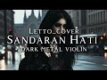 Letto Sandaran Hati Cover Dark Metal Violin Symphony
