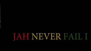Jah Never Fail I