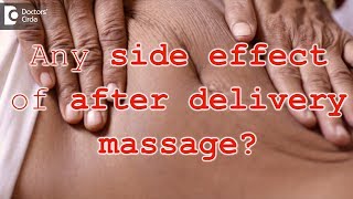 Does after delivery massage have any side effect? 
