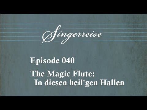 Singerreise Episode 40 - Magic Flute: In diesen heil'gen Hallen