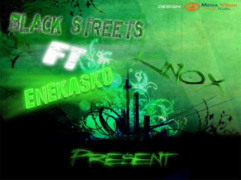 BlacK Streets  feat.  Enekasko, Kinox  -  A thu'