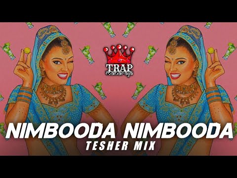Nimbooda Nimbooda (Tesher Remix) | Trending Music | Moombahton Mix | DJ Remix Songs | Trap Maharaja
