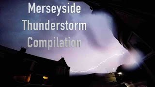 Merseyside Thunderstorm Compilation 22nd August 2015 (Wirral, Liverpool)
