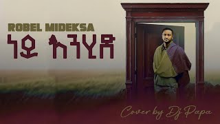 Download lagu Robel Mideksa - Ney Enhid | ሮቤል ሚደቅሳ - ነይ እንሂድ | Cover by Dj Papa with Lyrics mp3 Download lagu Robel Mideksa - Ney Enhid | ሮቤል ሚደቅሳ - ነይ እንሂድ | Cover by Dj Papa with Lyrics mp3