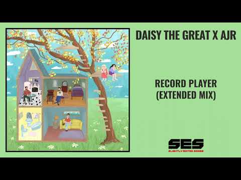 Daisy The Great x AJR - Record Player (Extended Mix)