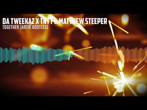 Da Tweekaz x TNT ft. Matthew Steeper - Together (Artix Bootleg) 【Uk Hardcore】【 Free Release】