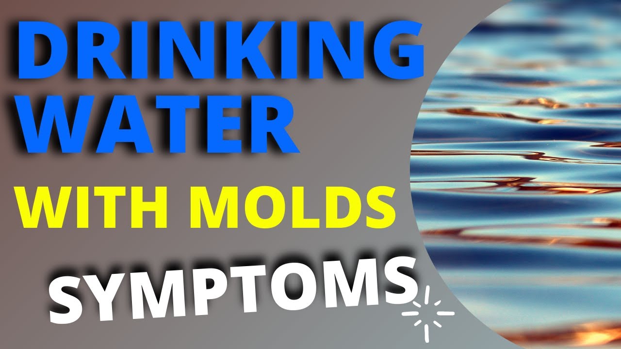 Symptoms Of Drinking Water With Mold #AllAboutWaterFilters