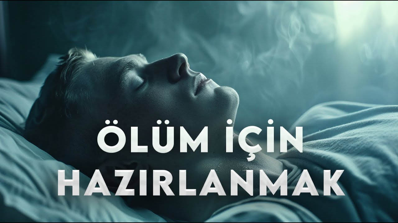 Ölüm Müminin Huzura Ermesidir Ölüm İçin Hazırlanmak