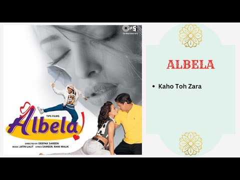 Kaho Toh Zara || Albela - 2001 || Alka Yagnik, Kumar Sanu.