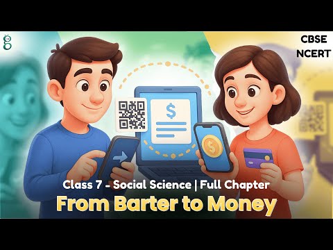 From Barter to Money – Class 7 Social Science video