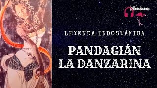 PANDAGIÁN LA DANZARINA - Leyenda Indostánica - Voz Humana - Cuentos En Español - Cuentos Cortos