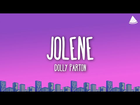 Dolly Parton - Jolene (Lyrics)