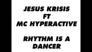 Jesus Krisis Ft Mc Hyperactive -  Rhythm Is A Dancer UKG MIX