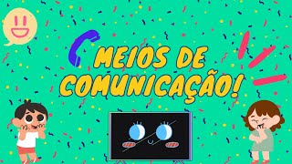 Aprendendo os Meios de Comunicação! Vídeo educativo para crianças | Kids | Infância Inteligente
