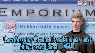 Cara Hidden Outfit/Menutup item produk yang kita pakai dari orang-orang di IMVU