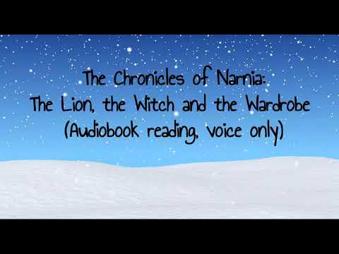 The Lion, the Witch and the Wardrobe by C. S. Lewis, Chapters 6-10 (Audiobook reading, voice only)
