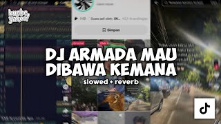 Download lagu DJ ARMADA MAU DIBAWA KEMANA (Slowed Reverb) mp3 Download lagu DJ ARMADA MAU DIBAWA KEMANA (Slowed Reverb) mp3