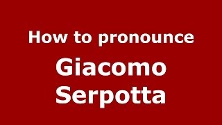 How to pronounce Giacomo Serpotta