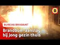 BRANDBOM ONTPLOFT bij huis van JONG GEZIN | Bureau Brabant