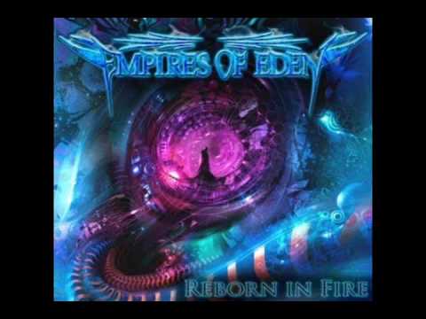EMPIRES OF EDEN - Reborn In Fire - [2010]