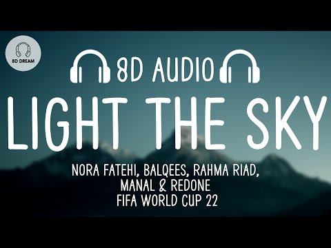 Nora Fatehi, Balqees, Rahma Riad, Manal & RedOne - Light The Sky (8D AUDIO) FIFA World Cup 2022