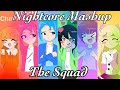 Nightcore Mashup/ The Squad/  (Inquisitormaster) READ DESCRIPTION PLS