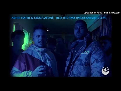 Abhir Hathi & Cruz Cafuné- BLU,THE RMX (PROD.KARVIN_CLEIN)