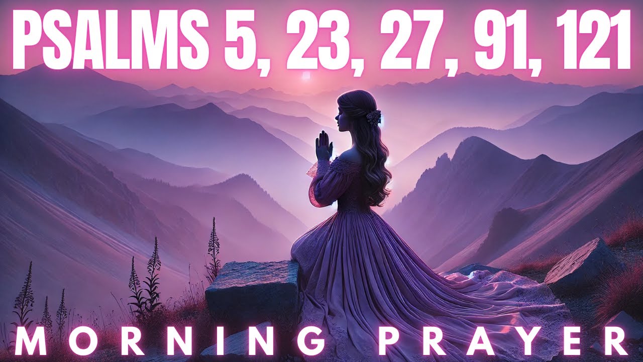 Start Your Day With This Powerful Psalms Prayer: Morning Prayer