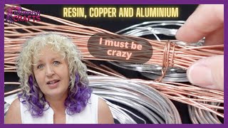Resin, Copper and Aluminum - Gotta try it !!!