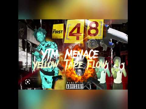 YTM Menace- Yellow Tape Flow (First 48 pt2 ) #LongliveMenace