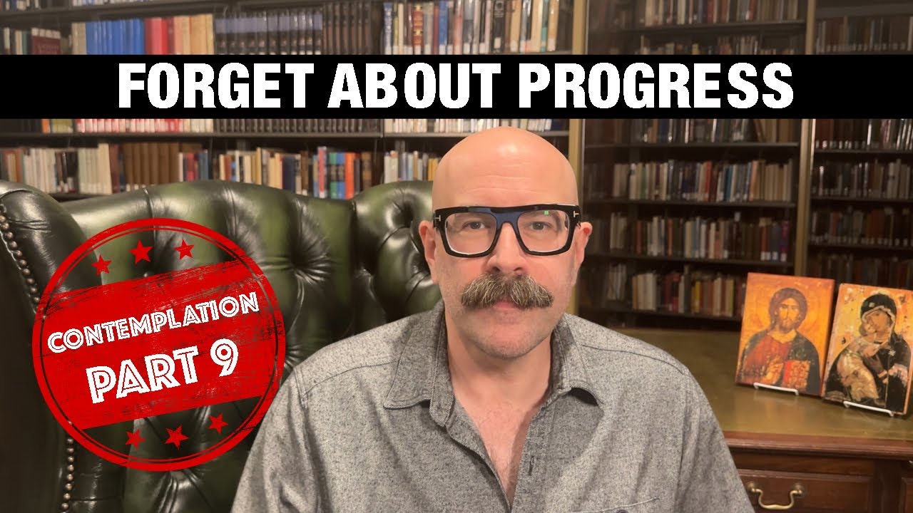 Forget About Progress (Contemplation 9 of 10) with John Crowder - The Jesus Trip