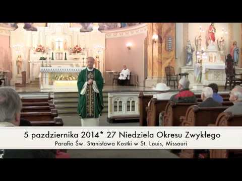 Kazanie z 5 października 2014 * 27 Niedziela Okresu Zwykłego