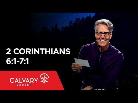 2 Corinthians 6:1-7:1 - Skip Heitzig