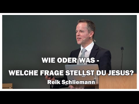 Reik Schliemann: Wie oder Was - welche Frage stellst du Jesus? | 08.05.2021