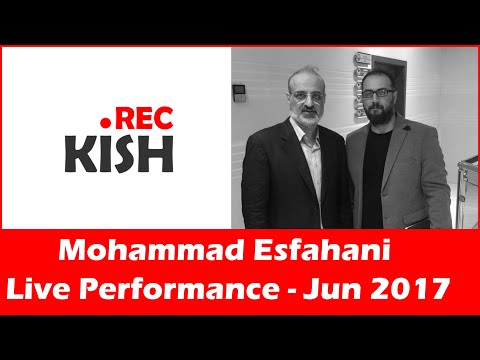 Mohammad Esfahani _ Live Performance _ Jun  2017
