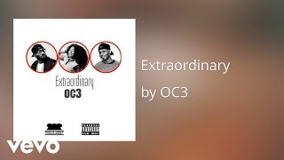 OC3 - Extraordinary (AUDIO)