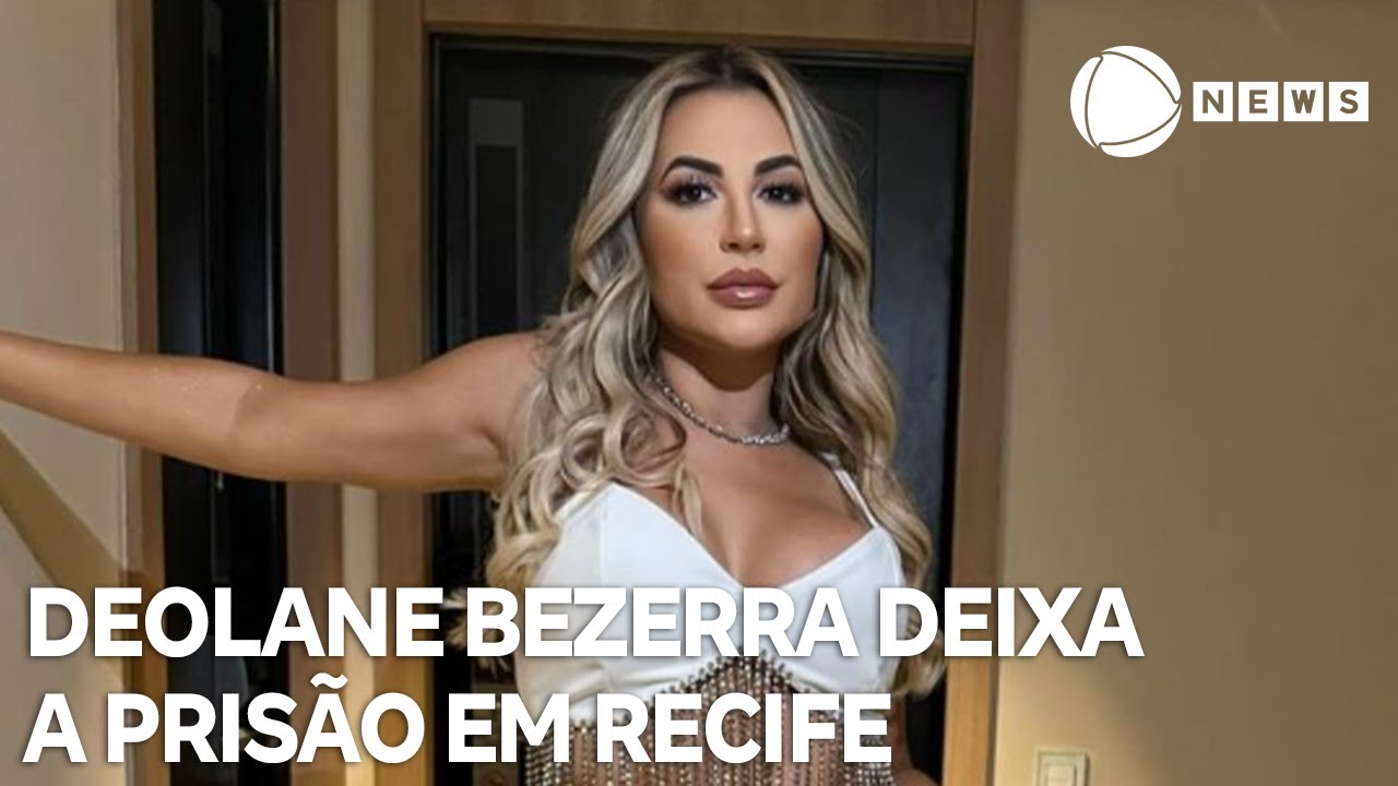 Deolane Bezerra deixa a prisão no Recife após cinco dias de detenção
