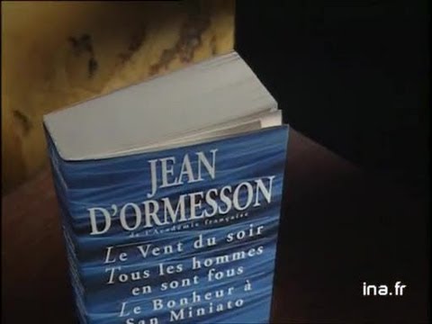 Jean d'Ormesson : Le vent du soir, Tous les hommes en sont fous | Archive INA