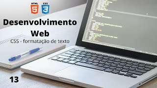 Desenvolvimento Web - #13 - CSS - formatação de texto