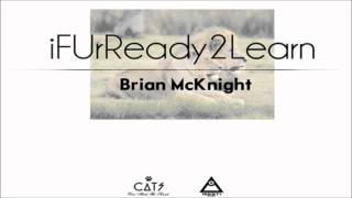 Brian McKnight - If You&#39;re Ready To Learn