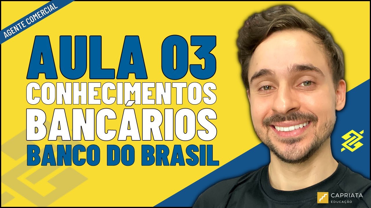 Aula 03 - Banco Central do Brasil (BCB) - Curso de Conhecimentos Bancários